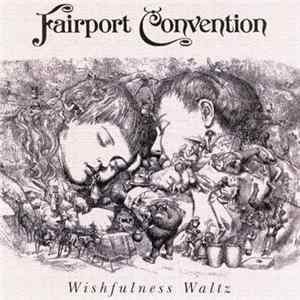 Fairport Convention - Wishfulness Waltz FLAC