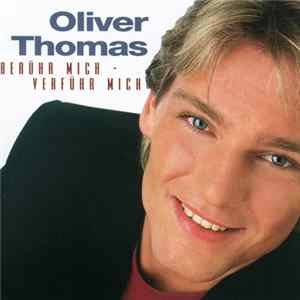 Oliver Thomas - Berühr Mich - Verführ Mich FLAC