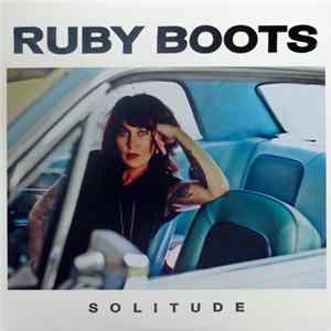 Ruby Boots - Solitude FLAC