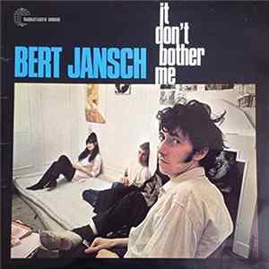 Bert Jansch - It Don't Bother Me FLAC