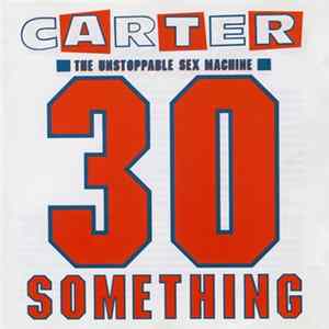 Carter The Unstoppable Sex Machine - 30 Something FLAC