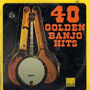 Maurice Bolyer - 40 Golden Banjo Hits FLAC