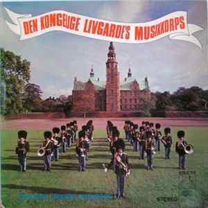 Den Kongelige Livgardes Musikkorps - Den Kongelige Livgardes Musikkorps FLAC