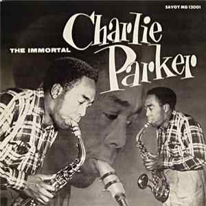 Charlie Parker - The Immortal Charlie Parker FLAC