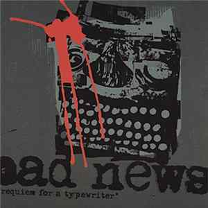Bad News - Requiem For A Typewriter FLAC
