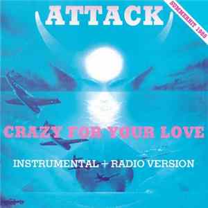 Attack - Crazy For Your Love FLAC