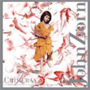 John Zorn - Chimeras - A Child's Adventures In The Realms Of The Unreal FLAC