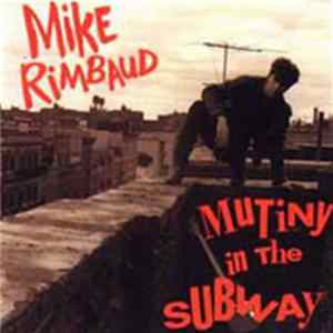 Mike Rimbaud - Mutiny In The Subway FLAC