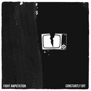 Fight Amputation - Constantly Off FLAC