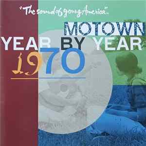 Various - Motown Year By Year: The Sound Of Young America, 1970 FLAC