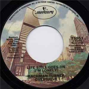 Bachman-Turner Overdrive - Life Still Goes On (I'm Lonely) / Just For You FLAC