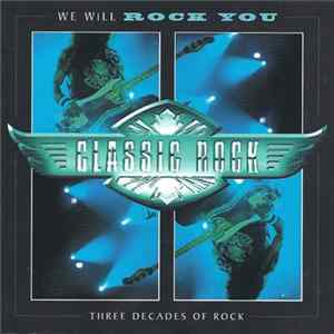 Various - Classic Rock: We Will Rock You (Three Decades Of Rock) FLAC