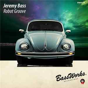 Jeremy Bass - Robot Groove FLAC