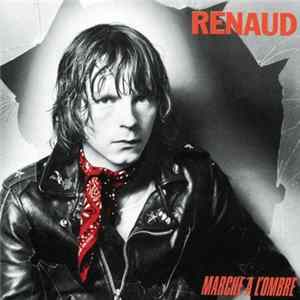 Renaud - Marche À L'Ombre FLAC
