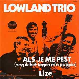 Lowland Trio - Als Je Me Pest (Zeg Ik Het Tegen M'n Pappie) / Lize FLAC