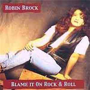 Robin Brock - Blame It On Rock & Roll FLAC