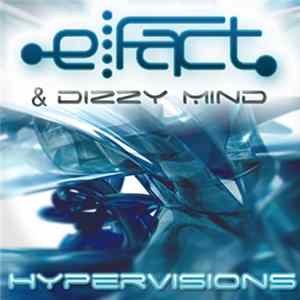 E-Fact & Dizzy Mind - Hypervisions FLAC