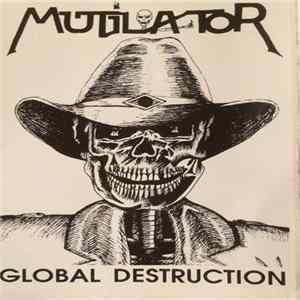 Mutilator - Global Destruction FLAC