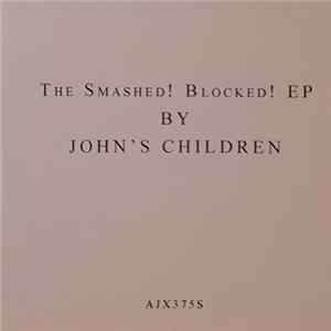 John's Children - The Smashed! Blocked EP FLAC