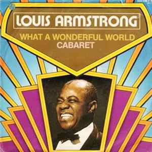 Louis Armstrong - What A Wonderful World / Cabaret FLAC