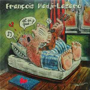 François Hadji-Lazaro - Et Si Que... FLAC