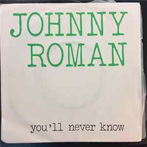 Johnny Roman - You'll Never Know / Love Me (Nice And Easy) FLAC