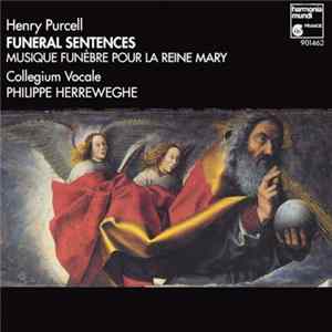 Henry Purcell - Collegium Vocale, Philippe Herreweghe - Funeral Sentences - Musique Funèbre Pour La Reine Mary FLAC
