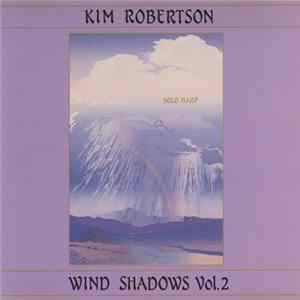 Kim Robertson - Wind Shadows Vol. 2 FLAC
