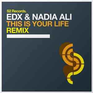 EDX & Nadia Ali - This Is Your Life (Remix) FLAC