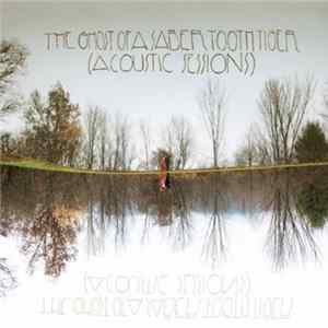 The Ghost Of A Saber Tooth Tiger - (Acoustic Sessions) FLAC