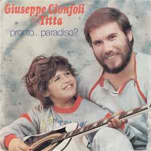 Giuseppe Cionfoli & Titta / Giuseppe Cionfoli - Pronto... Paradiso? FLAC
