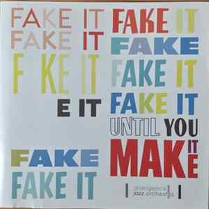 Divergence Jazz Orchestra - Fake It Until You Make It FLAC