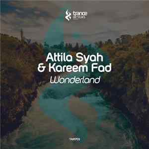 Attila Syah & Kareem Fad - Wonderland FLAC