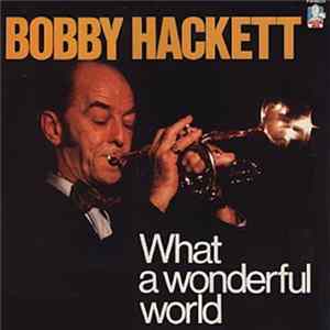 Bobby Hackett - What A Wonderful World FLAC