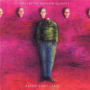 Krzysztof Herdzin Quintet - Being Confused FLAC