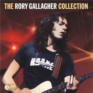 Rory Gallagher - The Rory Gallagher Collection FLAC