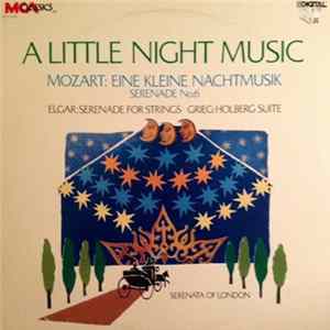 Wolfgang Amadeus Mozart, Sir Edward Elgar, Edvard Grieg - A Little Night Music - Mozart: Eine Kleine Nachtmusik / Serendade No .6 - Elgar: Serenade For Strings - Grieg: Holberg Suite - Serenata Of London FLAC
