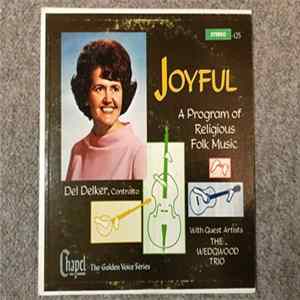 Del Delker - Joyful: A Program Of Religious Folk Music FLAC