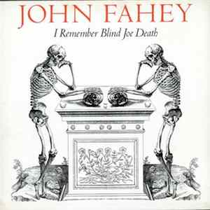 John Fahey - I Remember Blind Joe Death FLAC