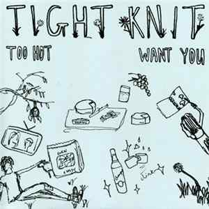 Tight Knit - Too Hot / Want You FLAC
