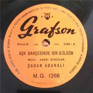 Şadan Adanalı - Аşk Bahçesınde Bır Gülsün / Ben Sefalet Tahtinda FLAC