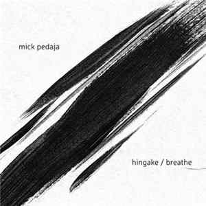 Mick Pedaja - Hingake / Breathe FLAC