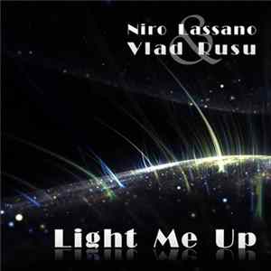 Niro Lassano & Vlad Rusu - Light Me Up FLAC