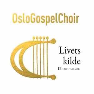 Oslo Gospel Choir - Livets Kilde (12 Davidsalmer) FLAC