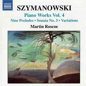 Szymanowski, Martin Roscoe - Piano Works Vol. 4 FLAC