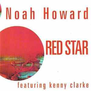 Noah Howard Featuring Kenny Clarke - Red Star FLAC
