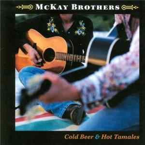 McKay Brothers - Cold Beer & Hot Tamales FLAC