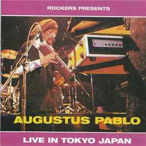 Augustus Pablo - Live In Tokyo Japan FLAC