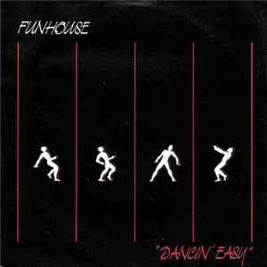 Funhouse - ''Dancin' Easy'' FLAC