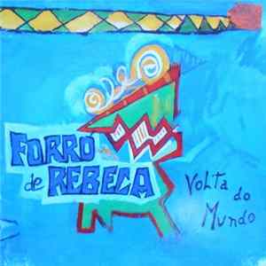 Forró de Rebeca - Volta Do mundo FLAC